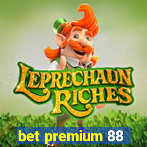 bet premium 88